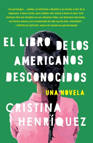 El libro de los americanos desconocidos / The Book of Unknown Americans (Spanish Edition) by Cristina Henríquez, 9780345806413