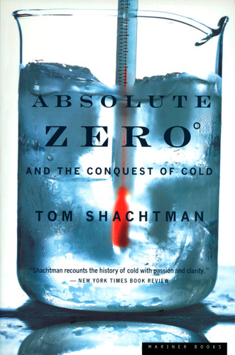 Absolute Zero And The Conquest Of Cold by Tom Shachtman, 9780618082391