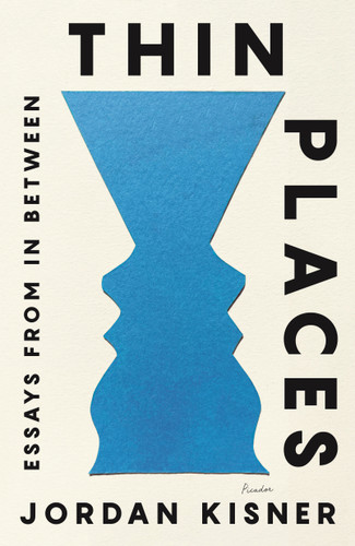 Thin Places (Essays from In Between) - 9781250785909 by Jordan Kisner, 9781250785909