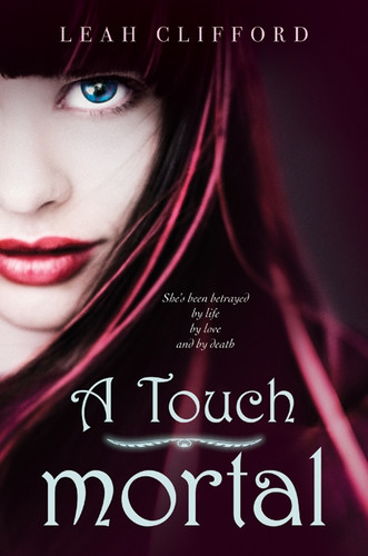 A Touch Mortal by Leah Clifford, 9780062004994