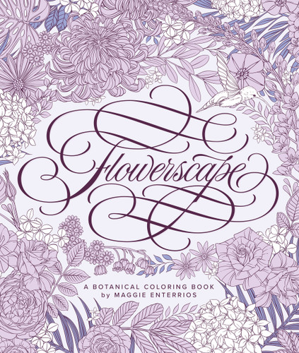 Flowerscape (A Botanical Coloring Book) by Maggie Enterrios, 9781645672166