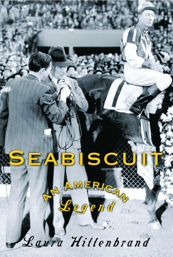 Seabiscuit (An American Legend) by Laura Hillenbrand, 9780375502910