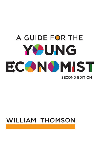 A Guide for the Young Economist, second edition by William Thomson, 9780262515894