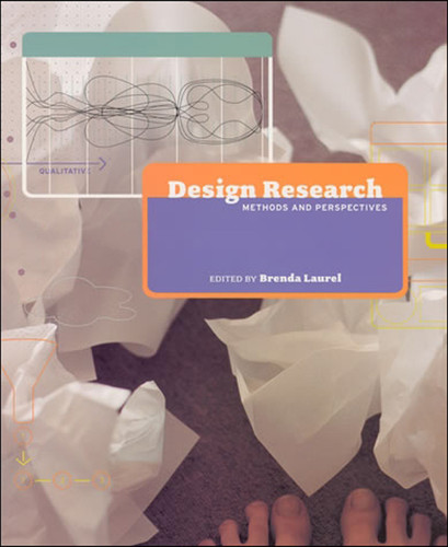 Design Research (Methods and Perspectives) by Brenda Laurel, Peter Lunenfeld, 9780262122634 Design Research (Methods and Perspectives) by Brenda Laurel, Peter Lunenfeld, 9780262122634