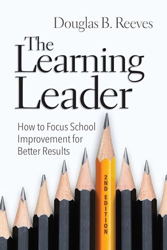 The Learning Leader (How to Focus School Improvement for Better Results) by Douglas B. Reeves, 9781416629382
