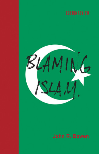 Blaming Islam by John R. Bowen, 9780262017589