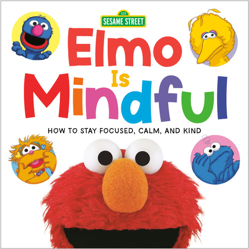 Elmo Is Mindful (Sesame Street) (How to Stay Focused, Calm, and Kind) by Random House, Joe Mathieu, 9780593182161