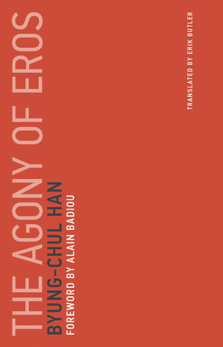 The Agony of Eros by Byung-Chul Han, Alain Badiou, 9780262533379