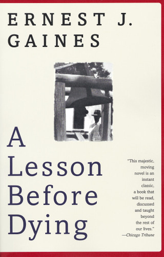 A Lesson Before Dying (A Novel) by Ernest J. Gaines, 9780375702709