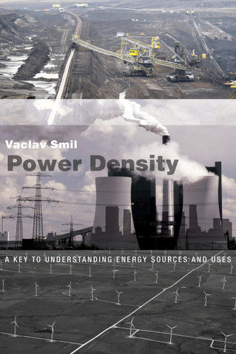 Power Density (A Key to Understanding Energy Sources and Uses) by Vaclav Smil, 9780262529730