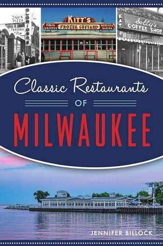 Classic Restaurants of Milwaukee by Jennifer Billock, 9781467145572