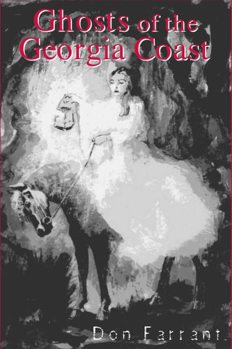 Ghosts of the Georgia Coast by Don Farrant, Regina Stahl Briskey, 9781561642656