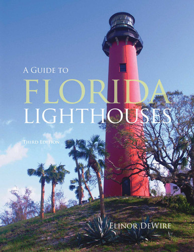 Guide to Florida Lighthouses by Elinor DeWire, 9781683340201