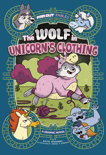 The Wolf in Unicorn's Clothing (A Graphic Novel) by Jimena S. Sanchez, Katie Schenkel, 9781515883319