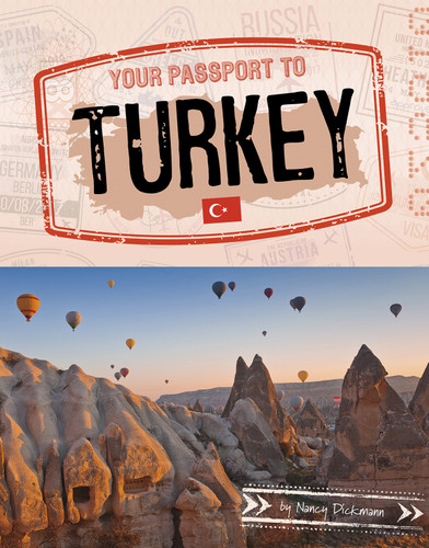 Your Passport to Turkey - 9781496695550 by Nancy Dickmann, 9781496695550