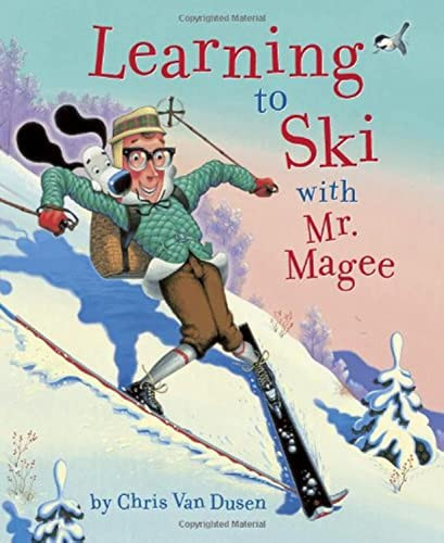 Learning to Ski with Mr. Magee ((Read Aloud Books, Series Books for Kids, Books for Early Readers)) by Chris Van Dusen, 9780811874953
