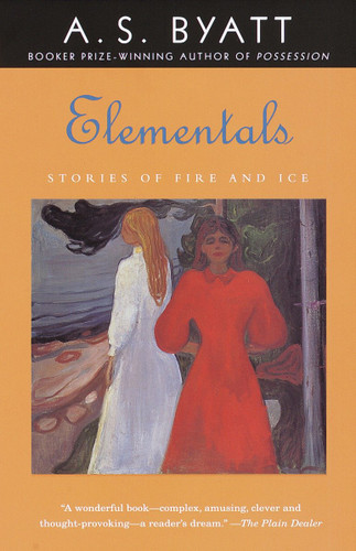 Elementals (Stories of Fire and Ice) by A. S. Byatt, 9780375705755