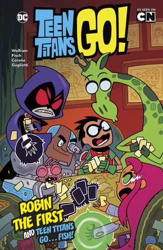 Robin the First and Teen Titans Go ... Fish! by Amy Wolfram, Sholly Fisch, Jorge Corona, Chris Gugliotti, 9781496579966