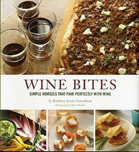 Wine Bites (64 Simple Nibbles That Pair Perfectly with Wine) by Barbara Scott-Goodman, 9780811876308
