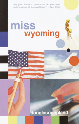 Miss Wyoming by Douglas Coupland, 9780375707230