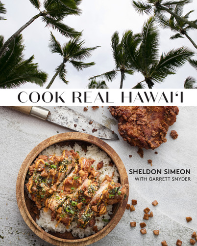Cook Real Hawai'i (A Cookbook) by Sheldon Simeon, Garrett Snyder, 9781984825834