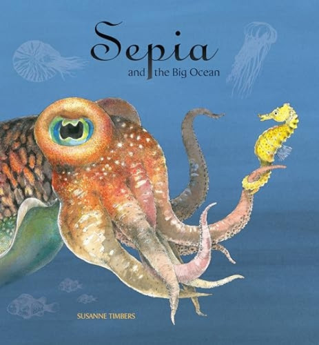Sepia and the Big Ocean by Suzanne Timbers, Suzanne Timbers, 9789888341849