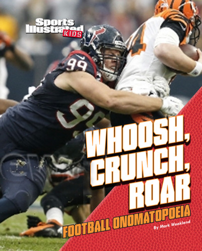 Whoosh, Crunch, Roar (Football Onomatopoeia) by Mark Weakland, 9781620651605