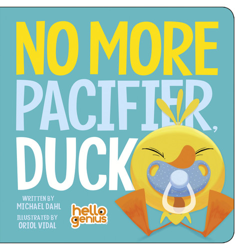 No More Pacifier, Duck by Michael Dahl, Oriol Vidal, 9781479557936
