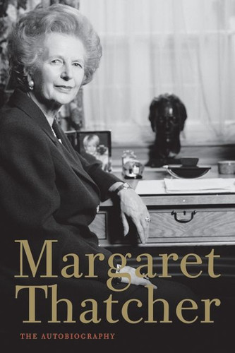 Margaret Thatcher (The Autobiography) by Margaret Thatcher, 9780062012340