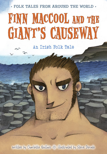Finn MacCool and the Giant's Causeway (An Irish Folk Tale) - 9781410967138 by Charlotte Guillain, Steve Dorado, 9781410967138