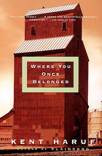 Where You Once Belonged by Kent Haruf, 9780375708701
