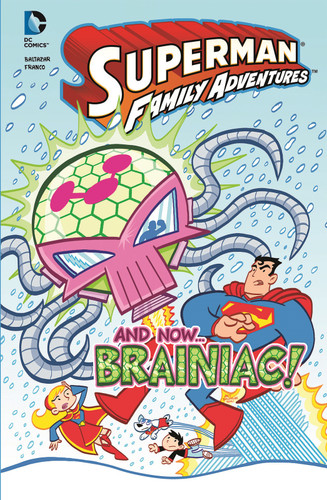 And now... Braniac! by Art Baltazar, Franco Aureliani, 9781434264787