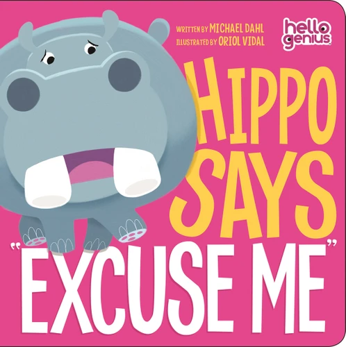 Hippo Says "Excuse Me" by Michael Dahl, Oriol Vidal, Oriol Vidal, 9781404867871