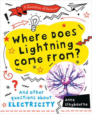 Where Does Lightning Come From? by Anna Claybourne, 9780778777076