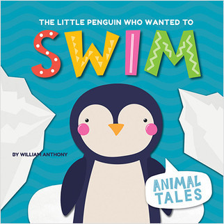 The Little Penguin Who Wanted to Swim - 9780778779841 by William Anthony, 9780778779841