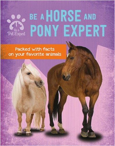 Be a Horse and Pony Expert - 9780778780465 by Gemma Barder