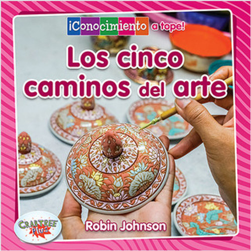 Los cinco elementos del arte (The Five Parts of Art) - 9780778783213 by Robin Johnson, Pablo de la Vega, 9780778783213 Los cinco elementos del arte (The Five Parts of Art) - 9780778783213 by Robin Johnson, Pablo de la Vega, 9780778783213
