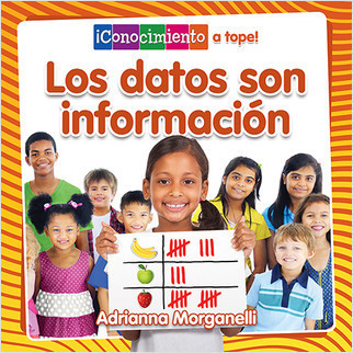 Los datos son información (Data Is Information) - 9780778783848 by Adrianna Morganelli, Pablo de la Vega, 9780778783848