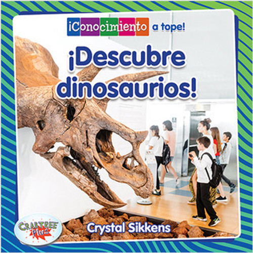 ¡Descubre dinosaurios! (Discovering Dinosaurs!) by Crystal Sikkens, Pablo de la Vega, 9780778783954