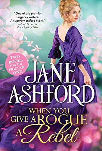 When You Give a Rogue a Rebel by Jane Ashford, 9781728229645