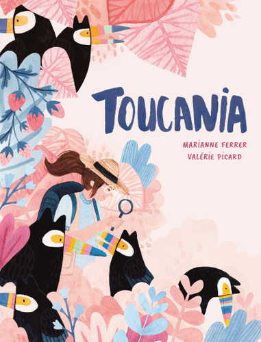 Toucania by Marianne Ferrer, Valérie Picard, Charles Simard, 9781459825239