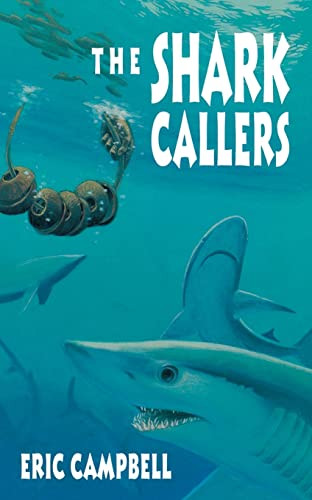 The Shark Callers by Eric Campbell, 9780152000103