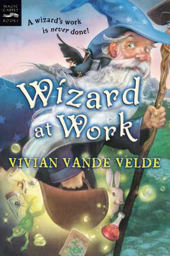 Wizard at Work by Vivian Vande Velde, 9780152053093