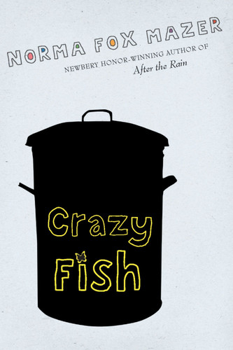 Crazy Fish by Norma Fox Mazer, 9780152063733