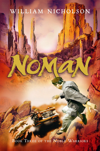 Noman (Book Three of the Noble Warriors) by William Nicholson, 9780152066567