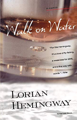 Walk On Water (A Memoir) by Lorian Hemingway, 9780156007092