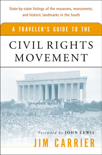 A Traveler's Guide To The Civil Rights Movement by Jim Carrier, 9780156026970
