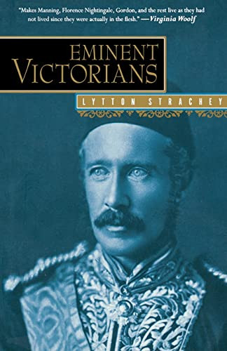 Eminent Victorians (Florence Nightingale, General Gordon, Cardinal Manning, Dr. Arnold) by Lytton Strachey, 9780156027892