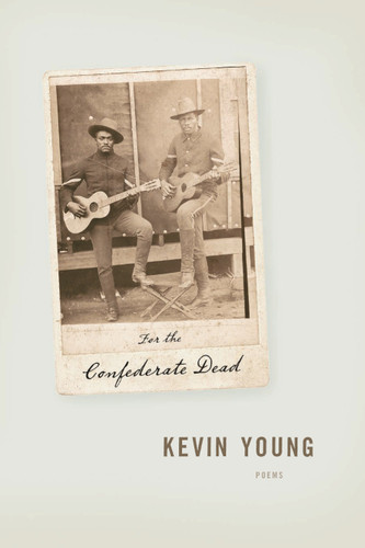 For the Confederate Dead by Kevin Young, 9780375711411
