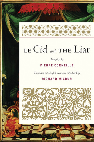 Le Cid And The Liar by Richard Wilbur, Pierre Corneille, 9780156035835